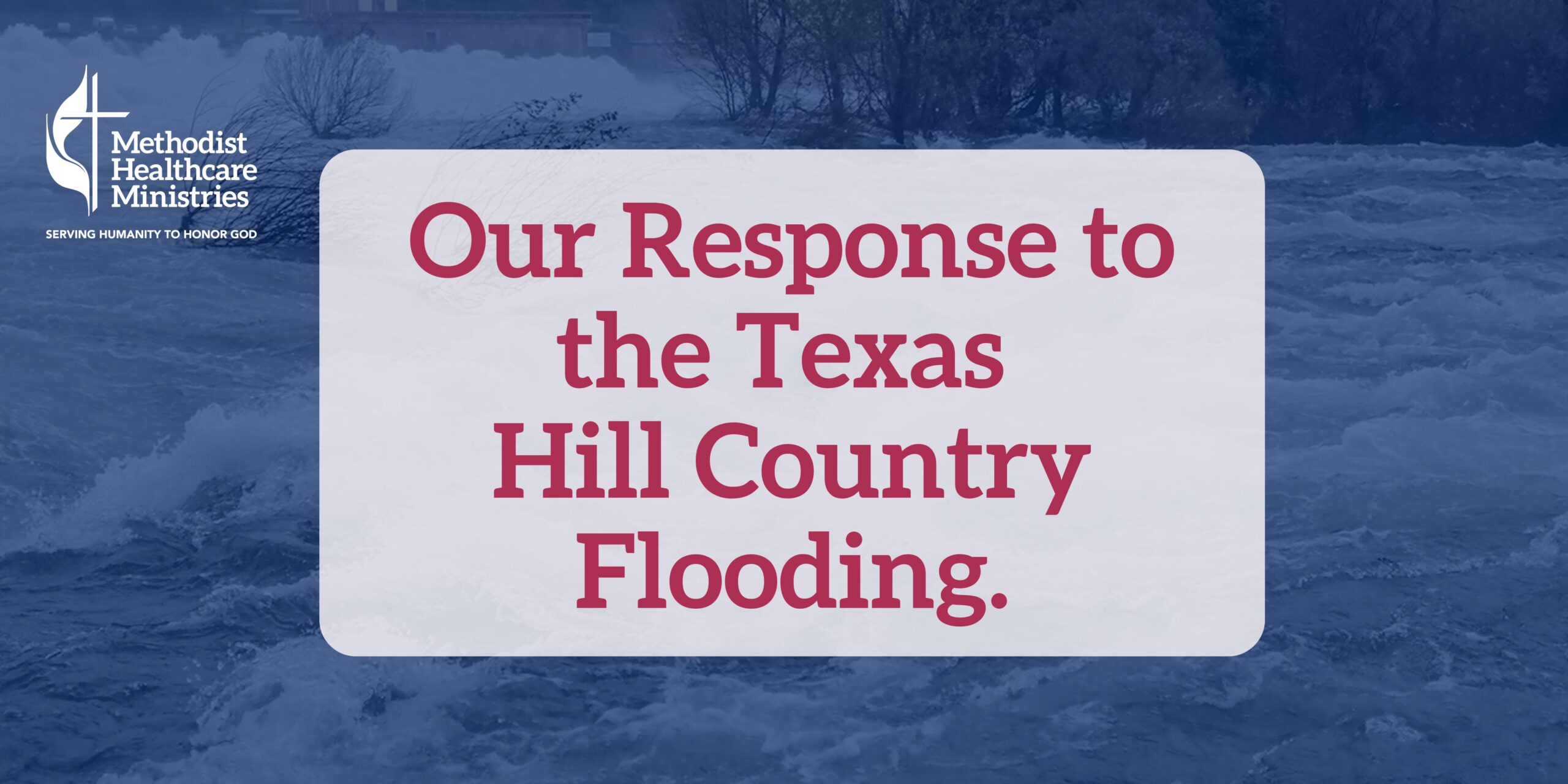 MHM’S Response to Flooding Tragedy in the Texas Hill Country 