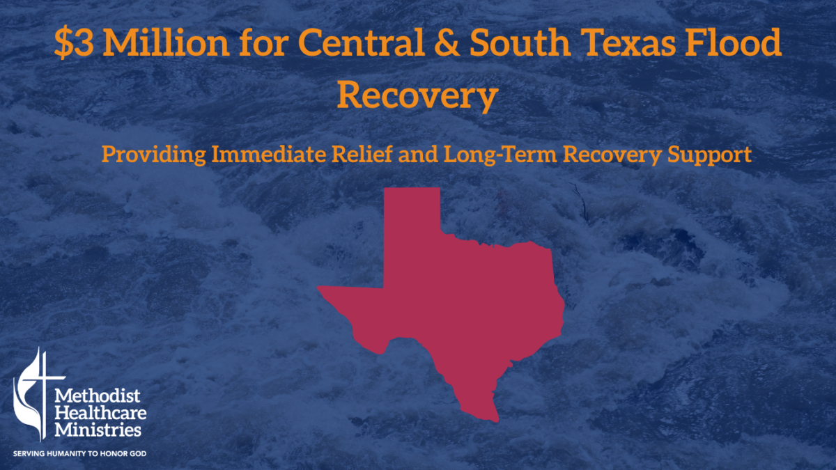 Methodist Healthcare Ministries Commits $3 Million to Help Families Recover from Devastating Central and South Texas Flooding