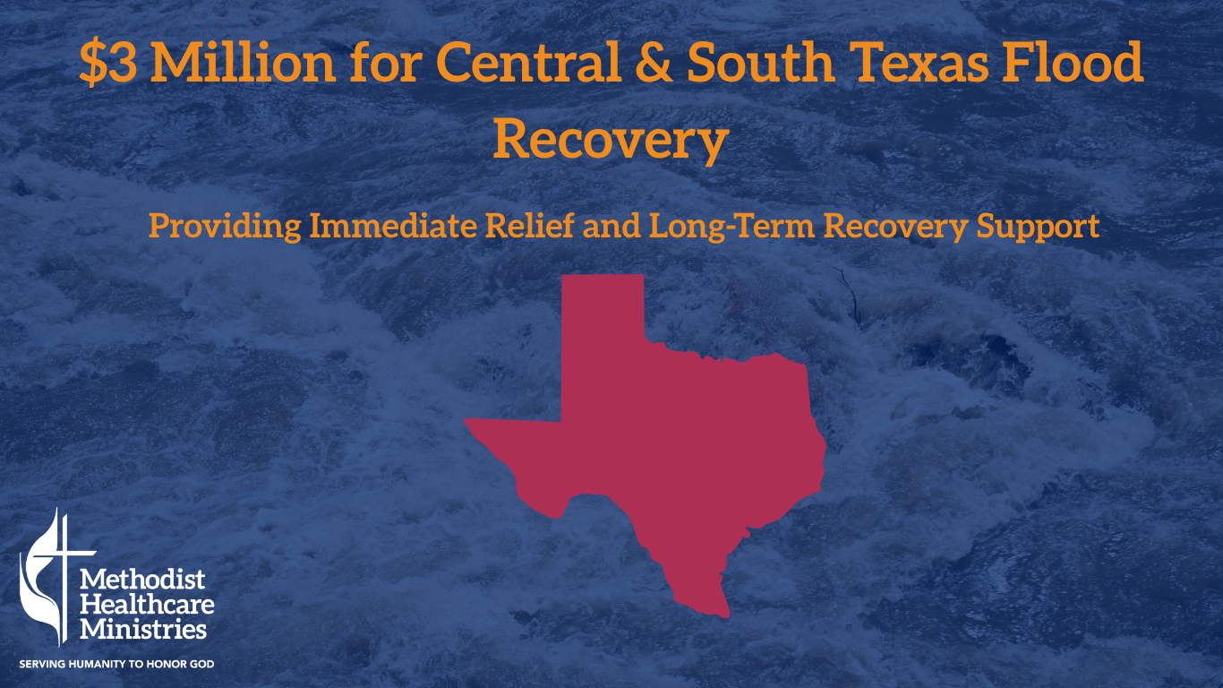 Methodist Healthcare Ministries Commits $3 Million to Help Families Recover from Devastating Central and South Texas Flooding